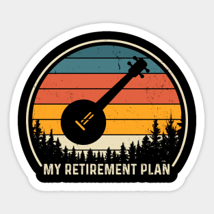 Retirement Plan Banjo Guitar Instrument Retired Banjo Player Sticker
